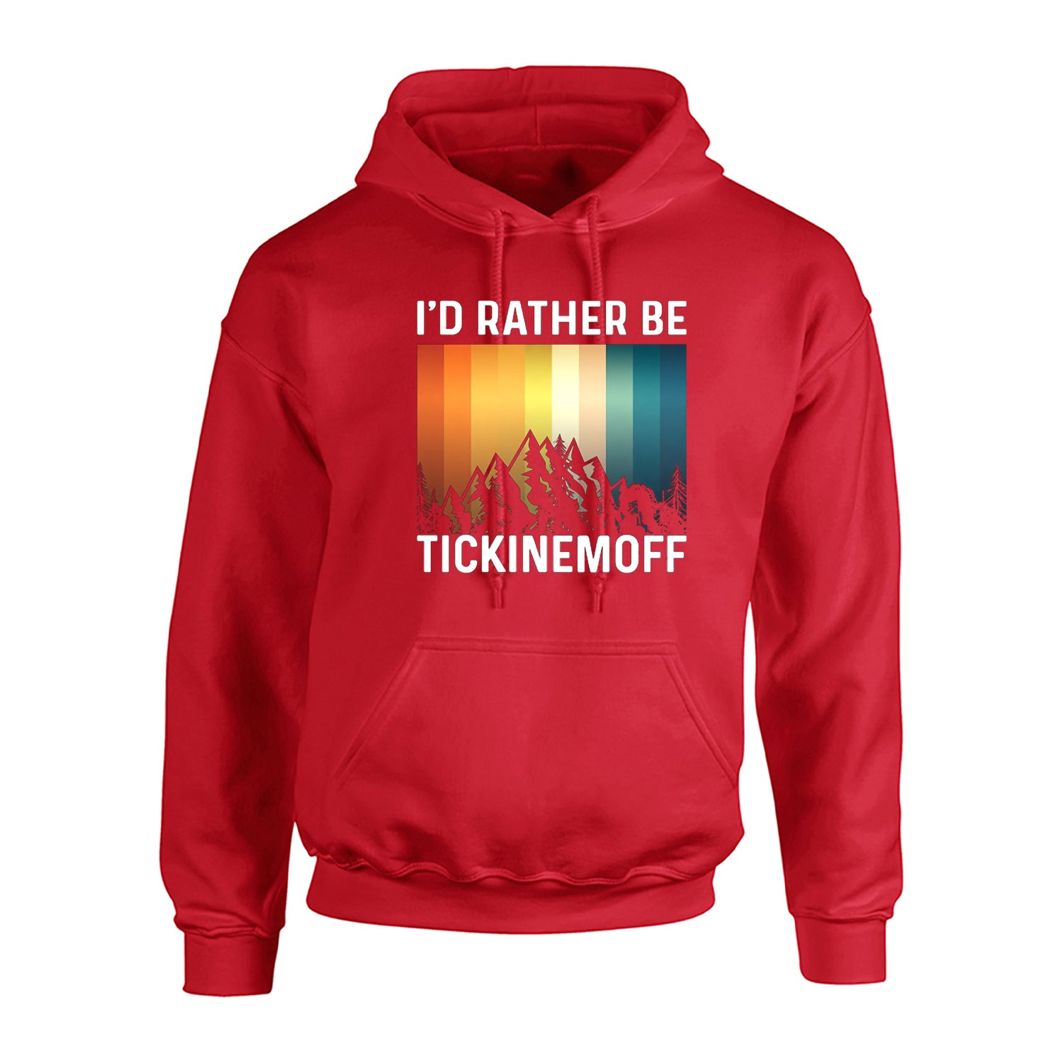 TickinEmOff Adult's Hoodie (I'd Rather Be TickinEmOff)