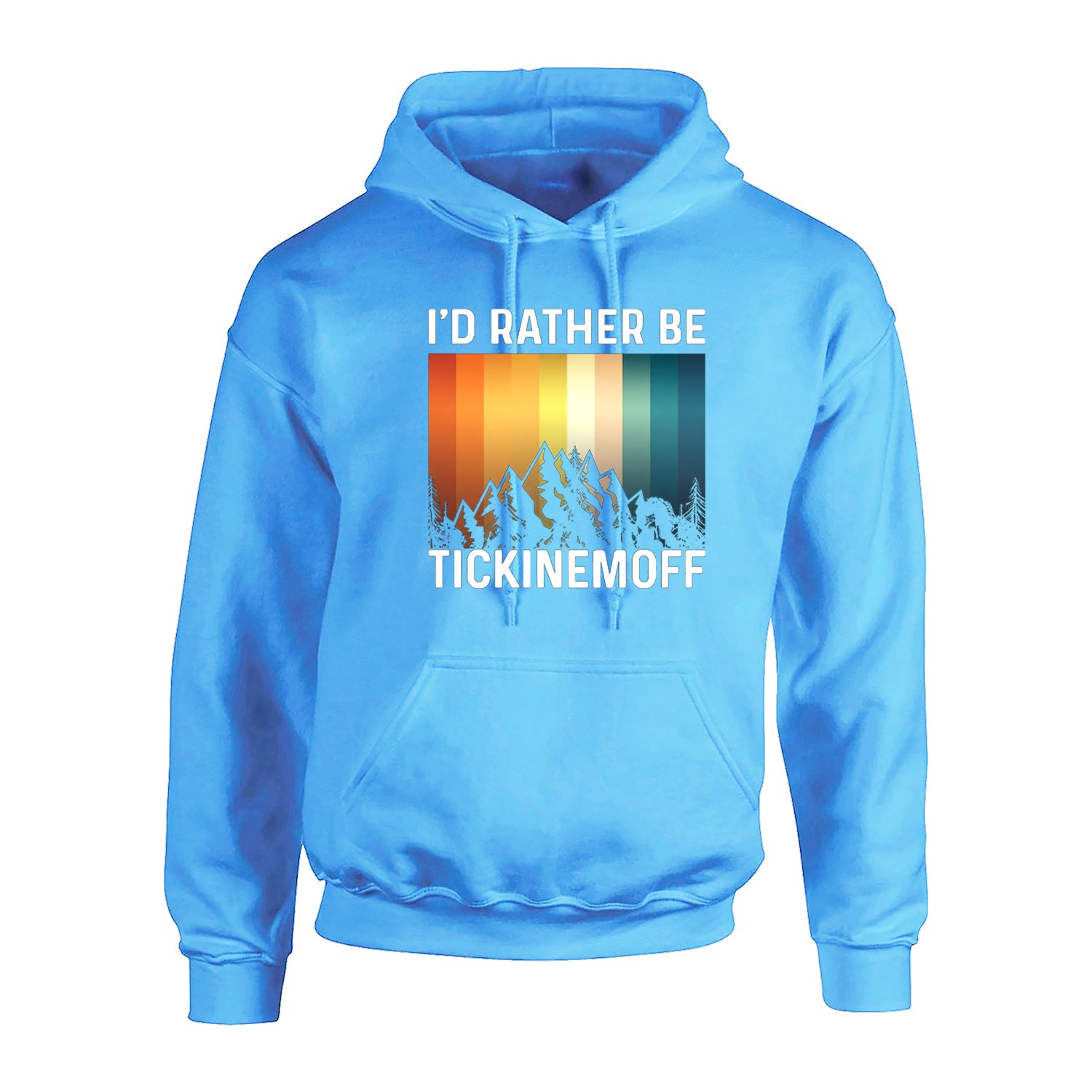 TickinEmOff Adult's Hoodie (I'd Rather Be TickinEmOff)