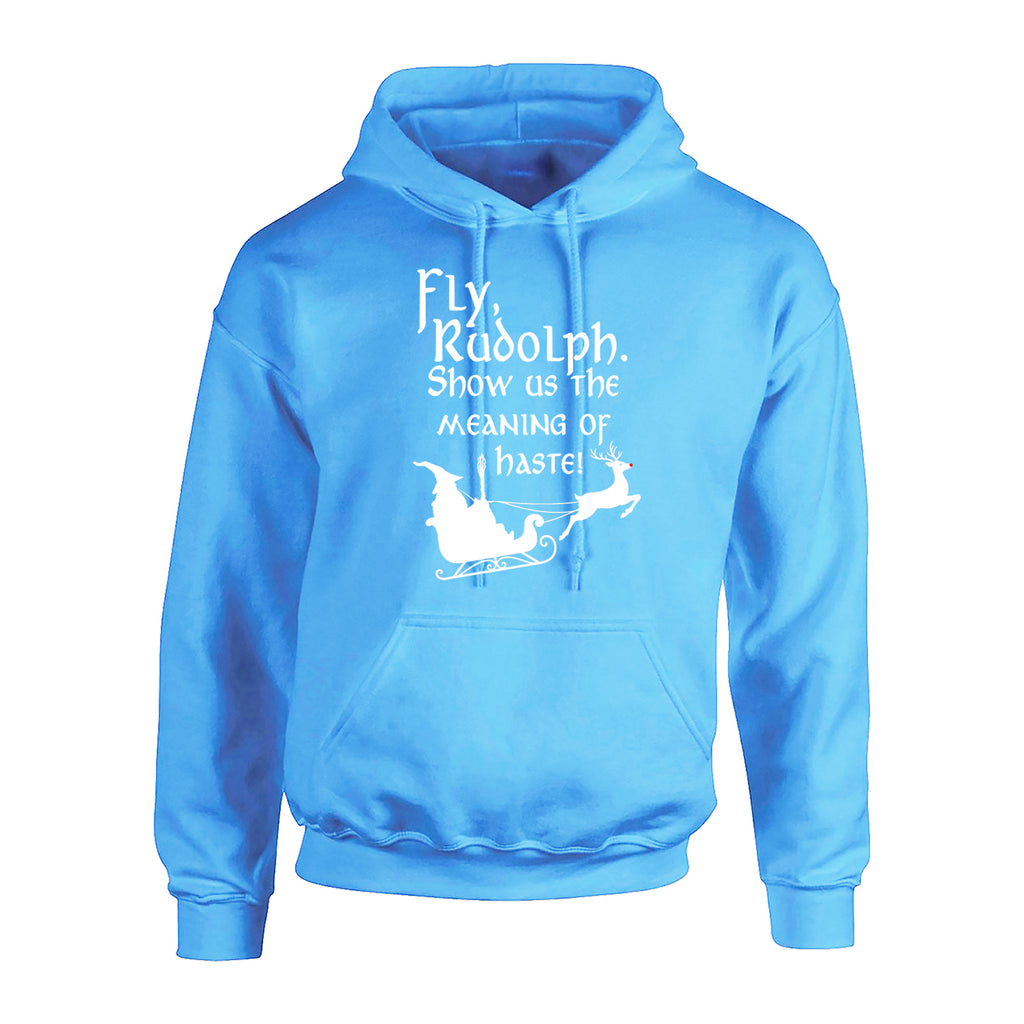Fly Rudolph Show Us The Meaning Of Haste Adult's Hoodie