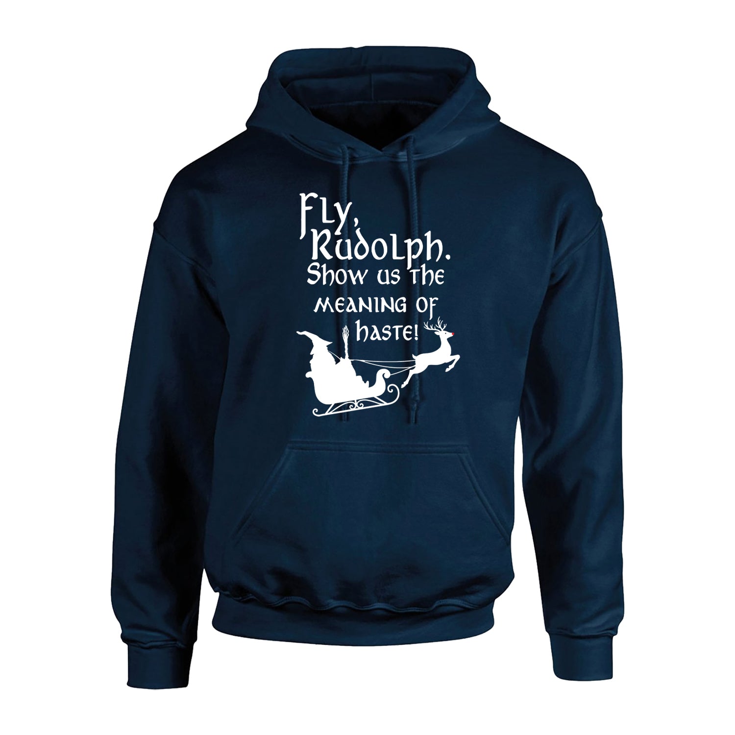 Fly Rudolph Show Us The Meaning Of Haste Adult's Hoodie