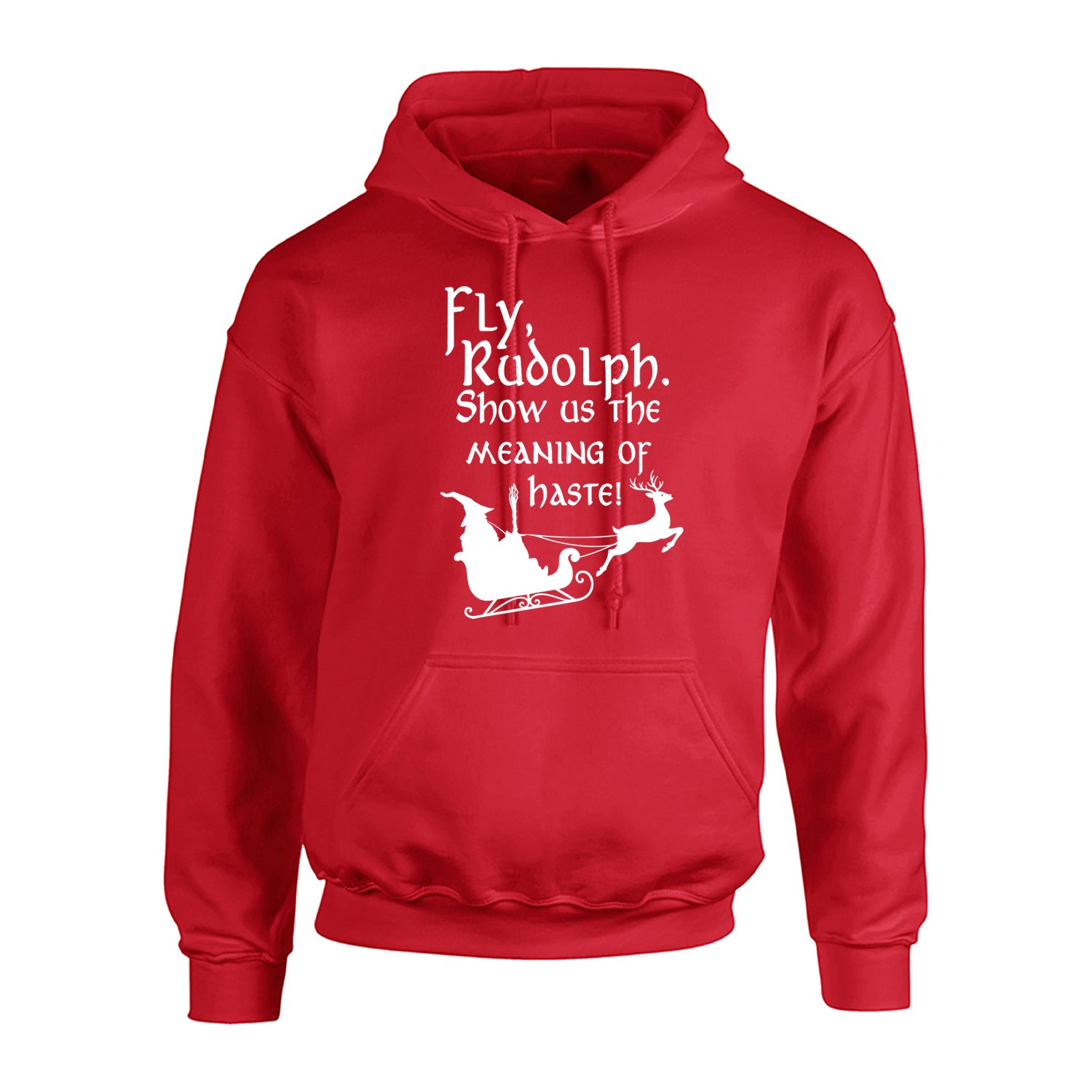 Fly Rudolph Show Us The Meaning Of Haste Adult's Hoodie