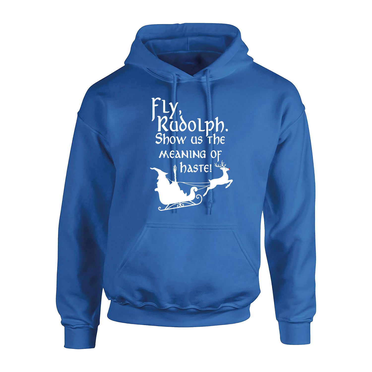 Fly Rudolph Show Us The Meaning Of Haste Adult's Hoodie