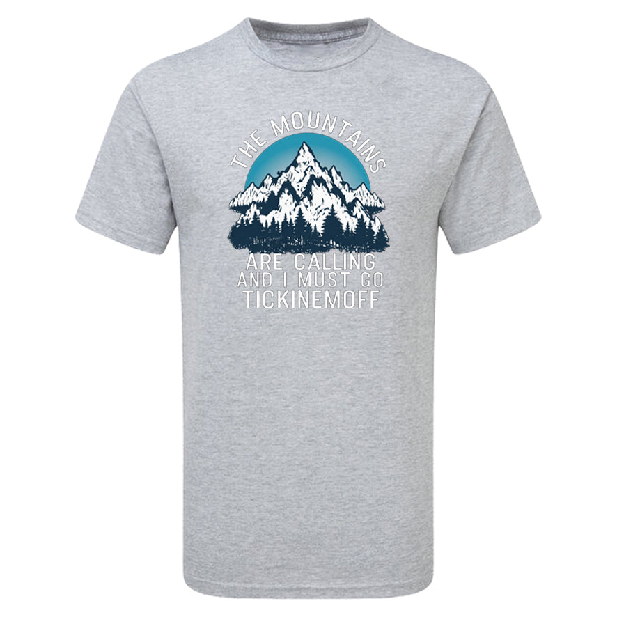 TickinEmOff Men's Tshirt (The Mountains Are Calling)