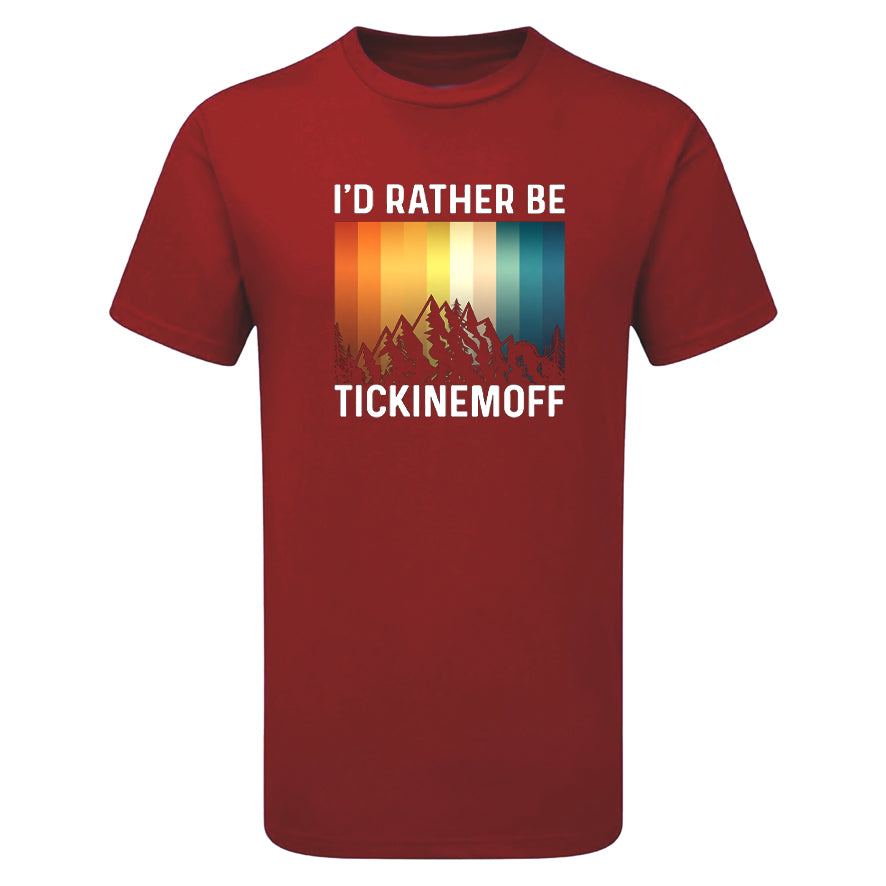 TickinEmOff Men's Tshirt (I'd Rather Be TickinEmOff)