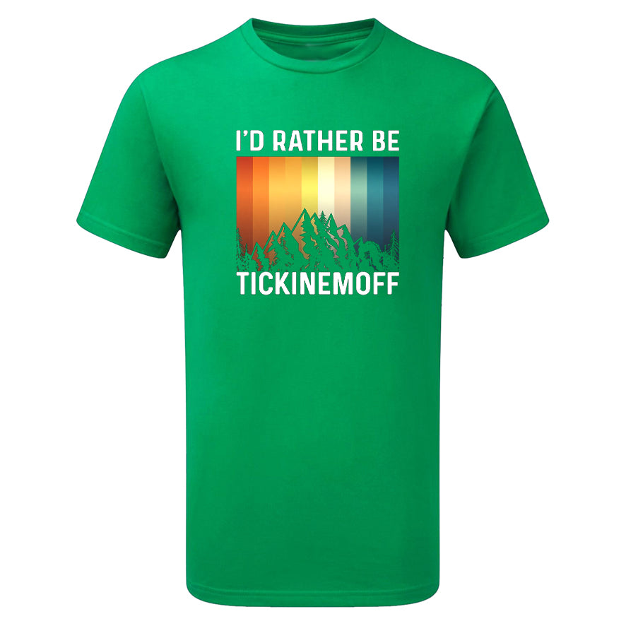 TickinEmOff Men's Tshirt (I'd Rather Be TickinEmOff)