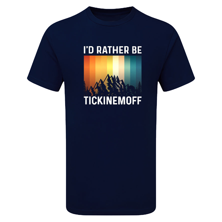 TickinEmOff Men's Tshirt (I'd Rather Be TickinEmOff)