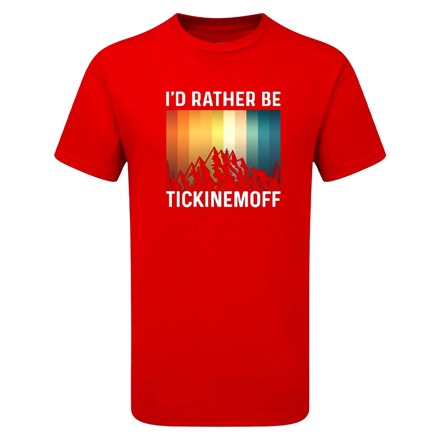 TickinEmOff Men's Tshirt (I'd Rather Be TickinEmOff)