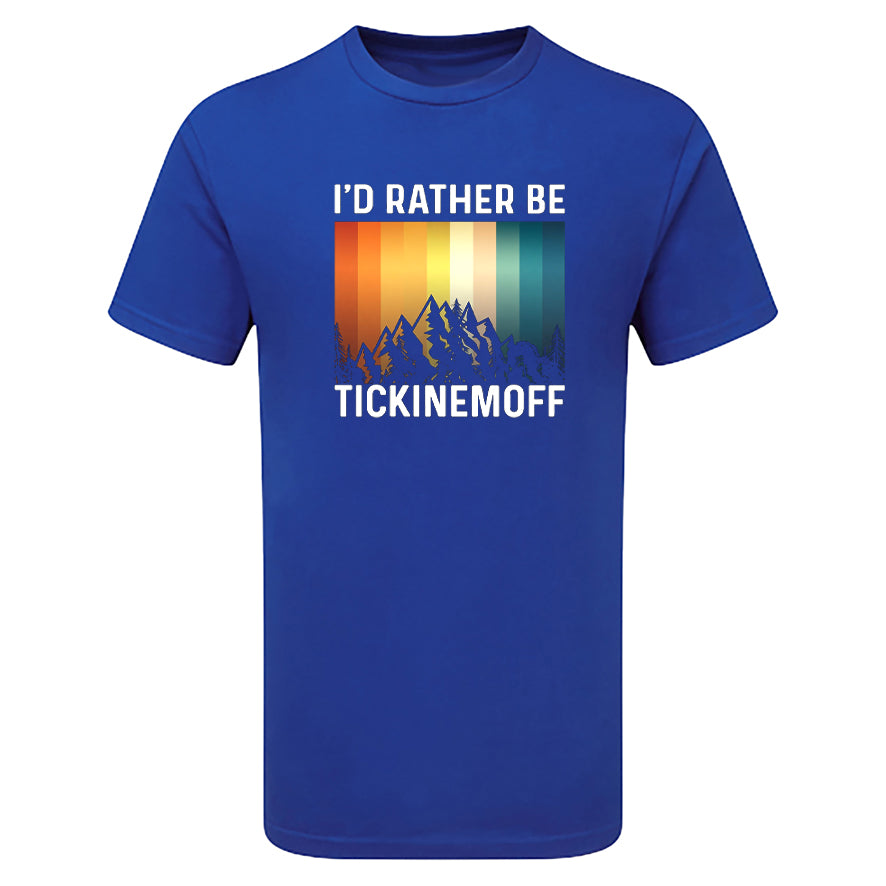 TickinEmOff Men's Tshirt (I'd Rather Be TickinEmOff)
