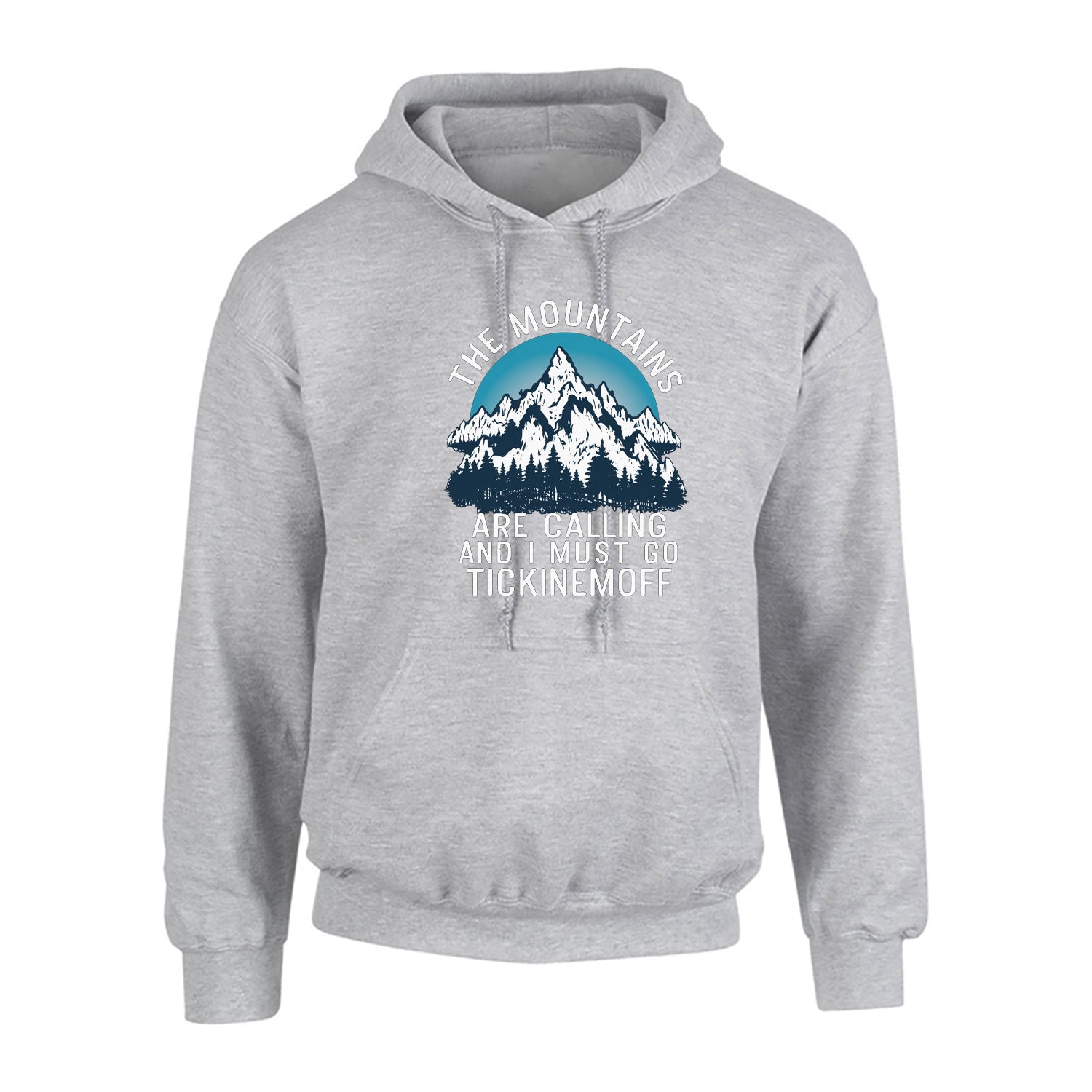 TickinEmOff Adult's Hoodie (The Mountains Are Calling)