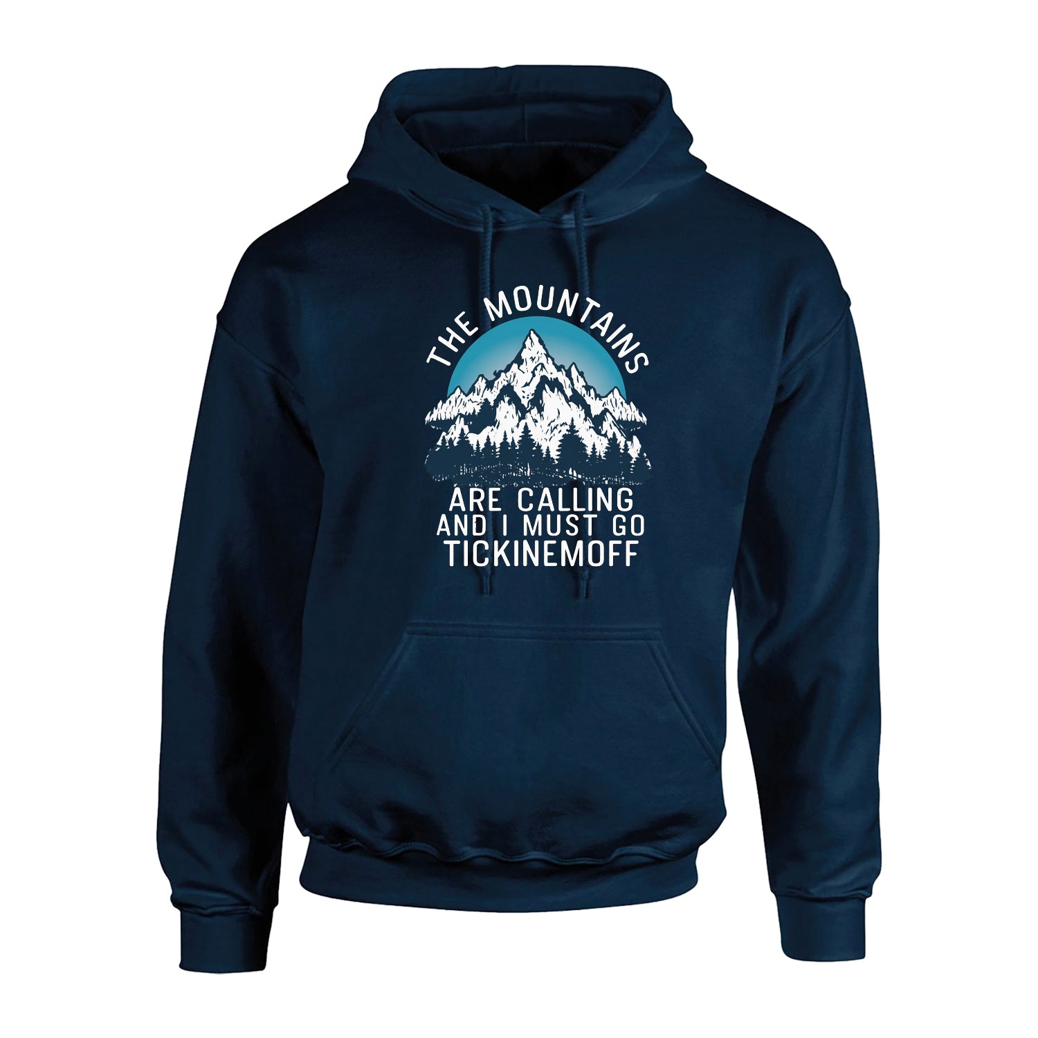 TickinEmOff Adult's Hoodie (The Mountains Are Calling)