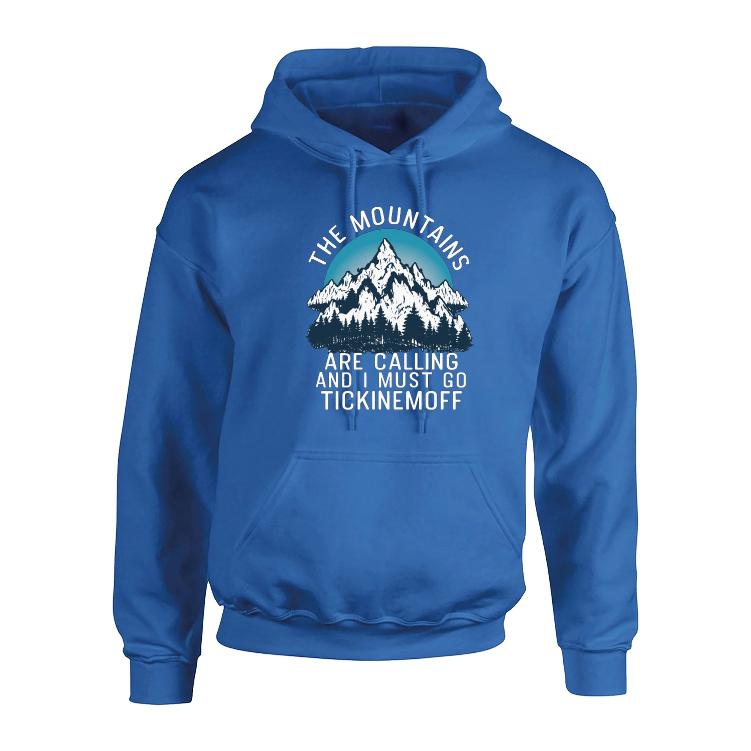 TickinEmOff Adult's Hoodie (The Mountains Are Calling)