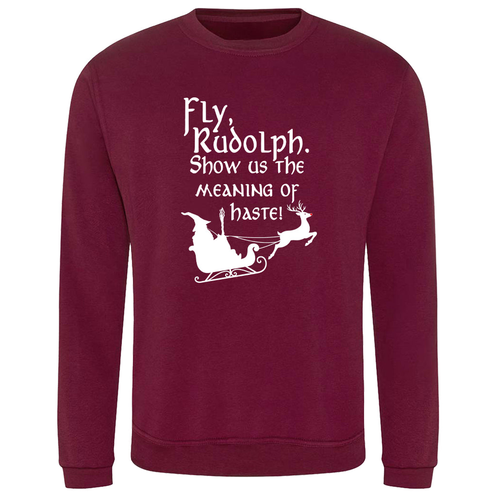 Fly Rudolph Show Us The Meaning Of Haste Adult's Sweatshirt