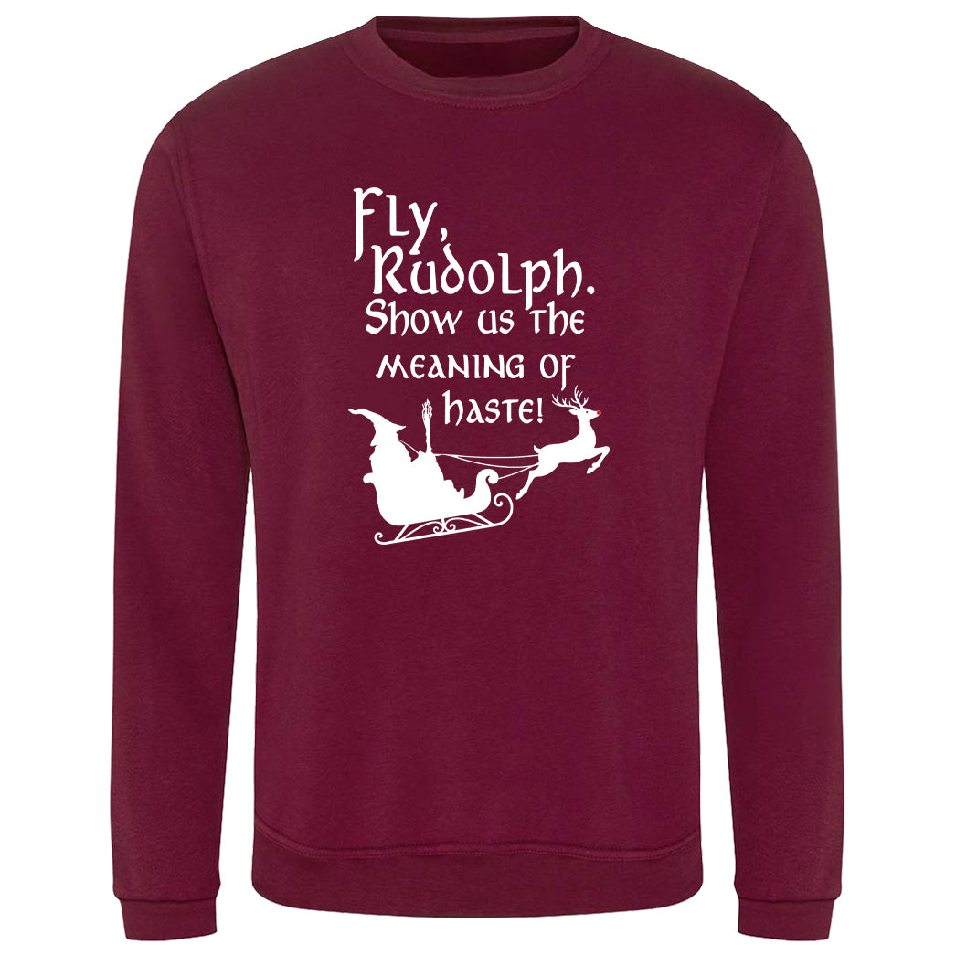 Fly Rudolph Show Us The Meaning Of Haste Adult's Sweatshirt
