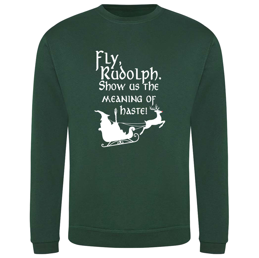Fly Rudolph Show Us The Meaning Of Haste Adult's Sweatshirt