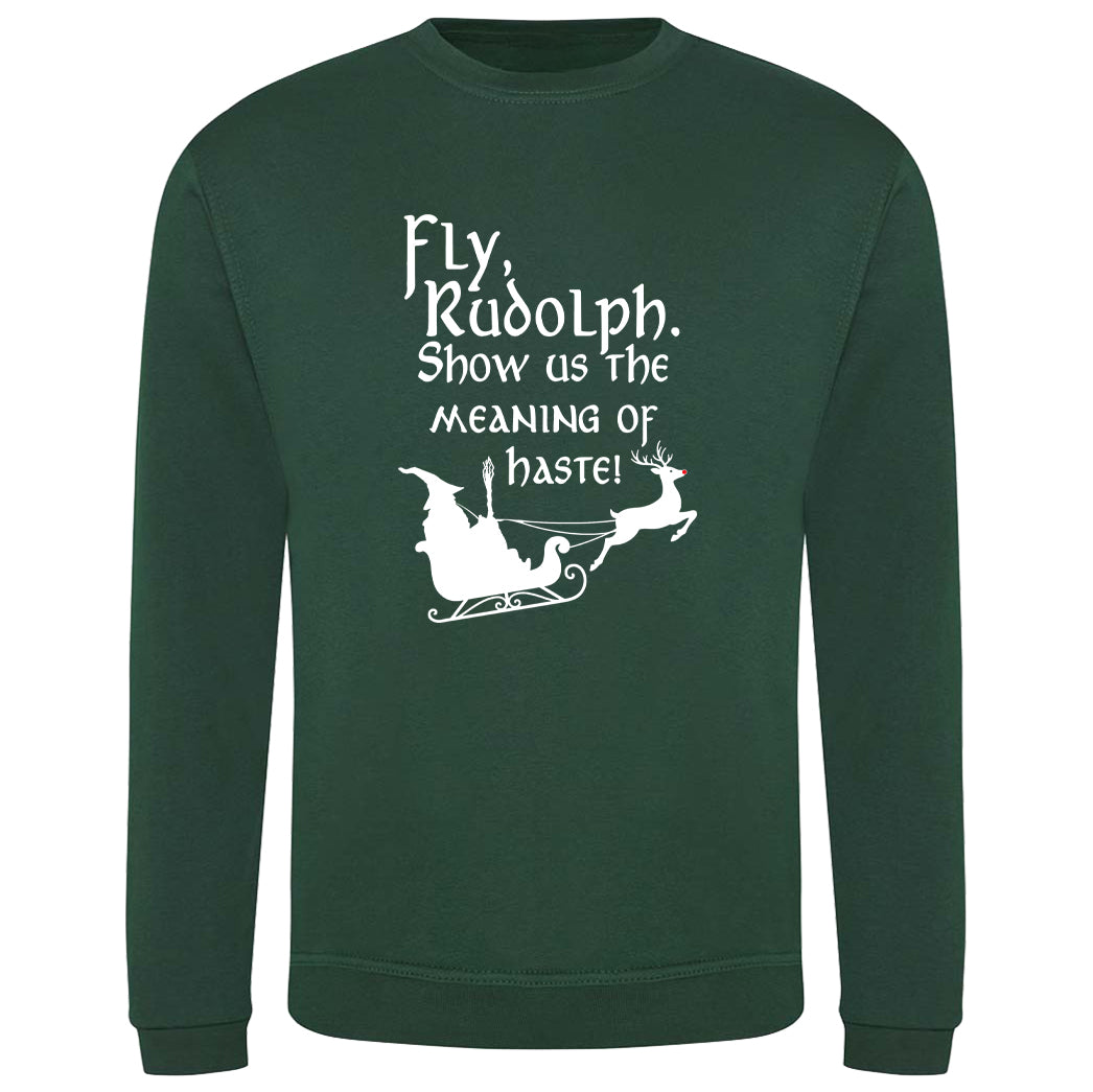 Fly Rudolph Show Us The Meaning Of Haste Adult's Sweatshirt