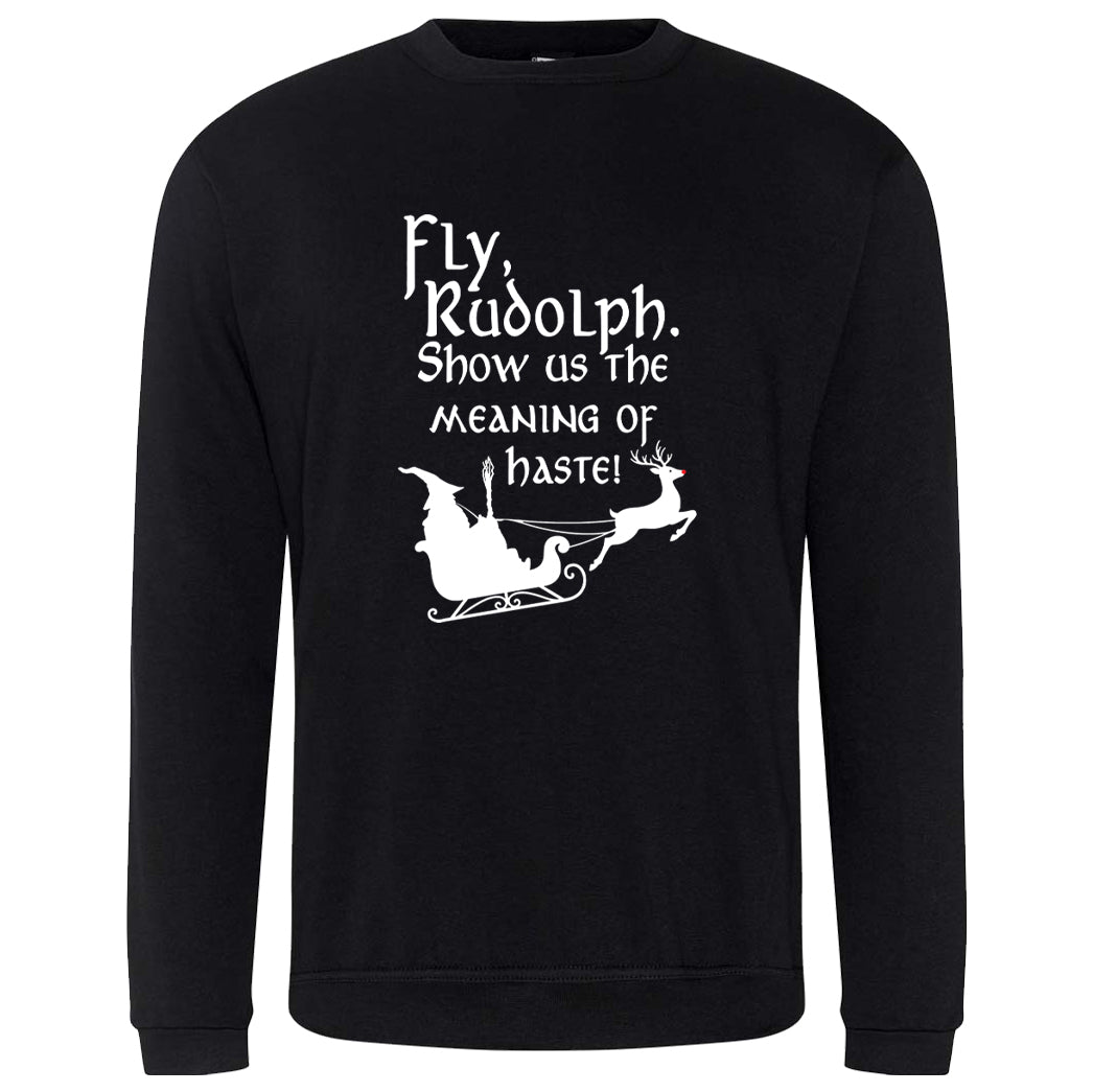 Fly Rudolph Show Us The Meaning Of Haste Children's Sweatshirt