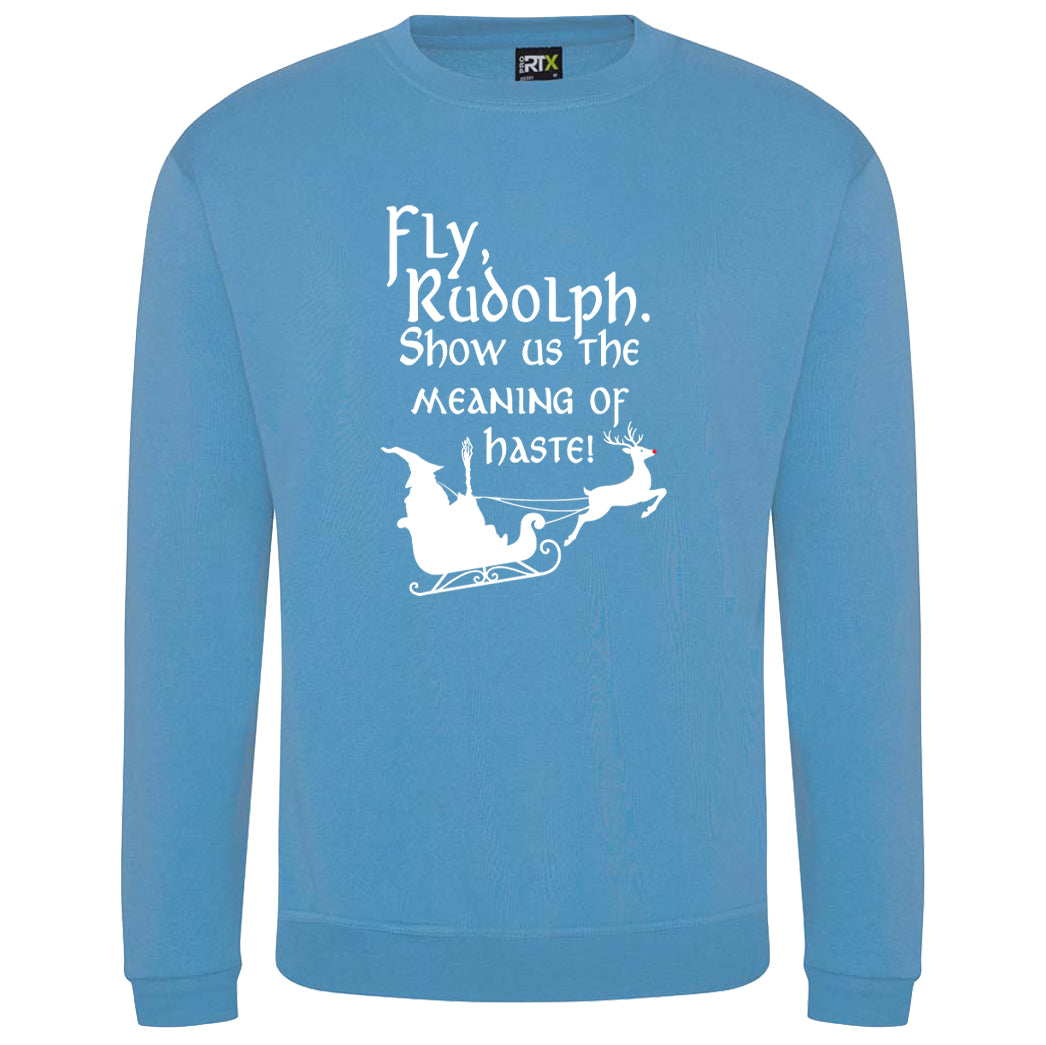 Fly Rudolph Show Us The Meaning Of Haste Children's Sweatshirt