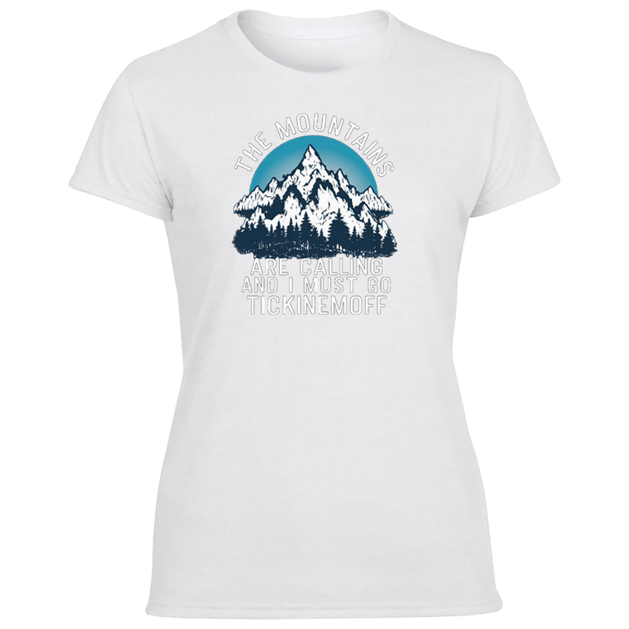 TickinEmOff Women's Tshirt (The Mountains Are Calling)