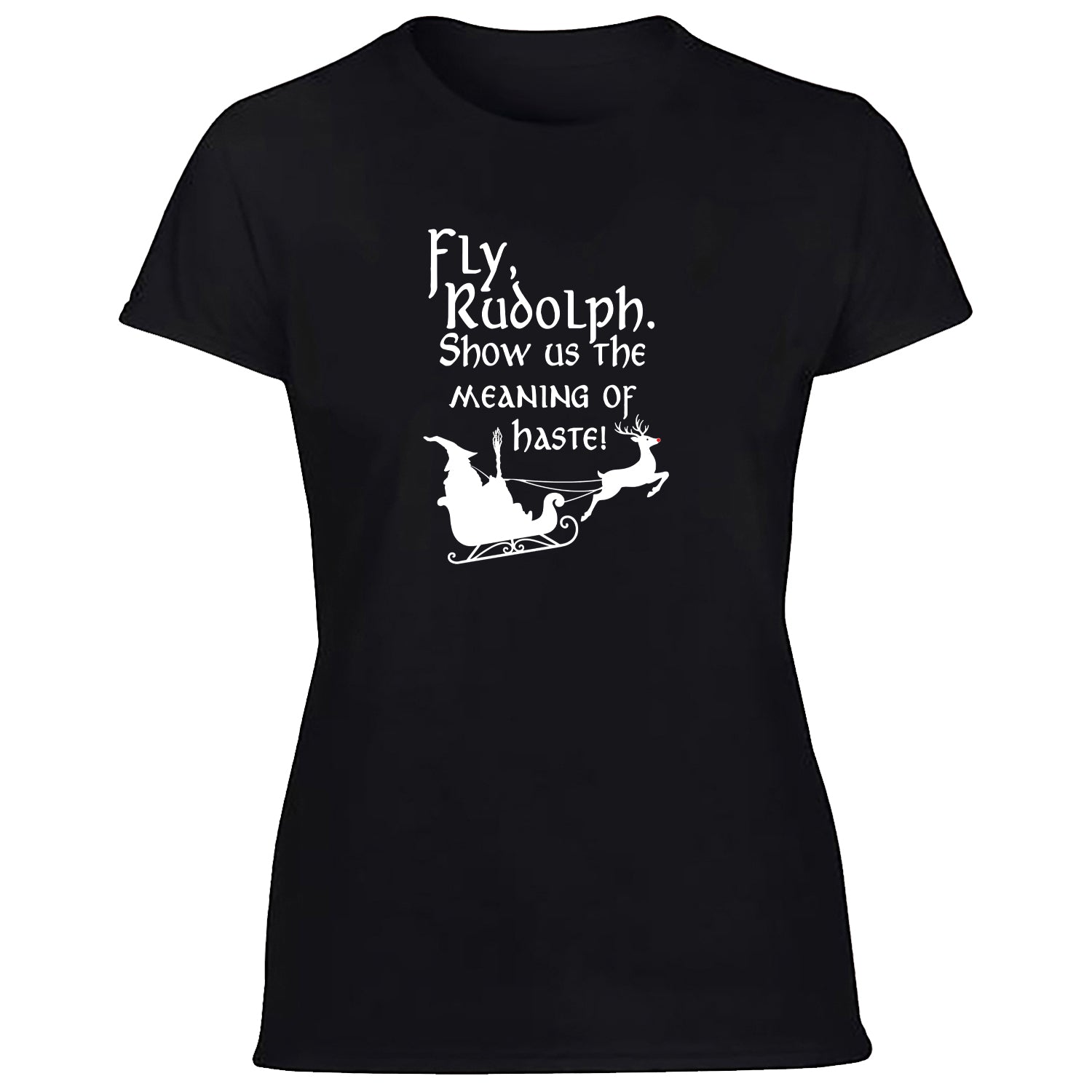 Fly Rudolph Show Us The Meaning Of Haste Women's Tshirt