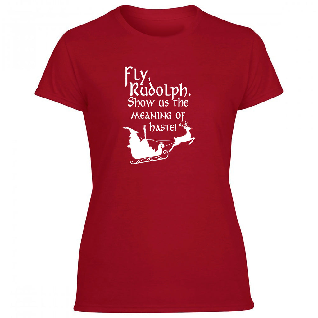 Fly Rudolph Show Us The Meaning Of Haste Women's Tshirt