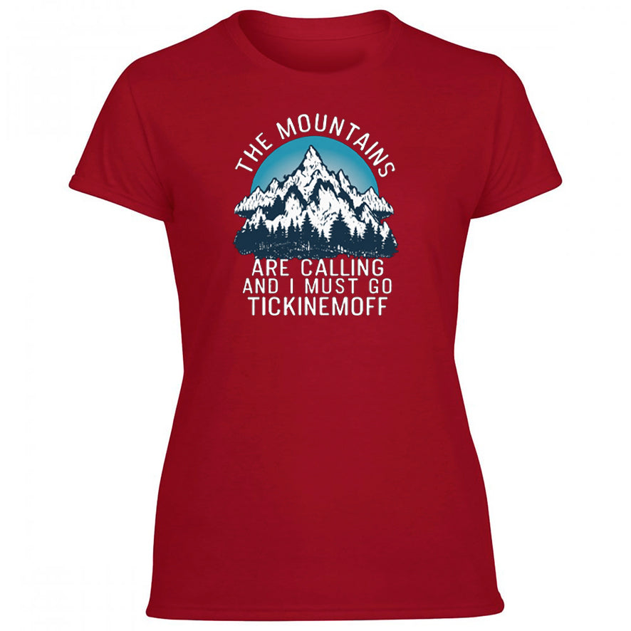 TickinEmOff Women's Tshirt (The Mountains Are Calling)