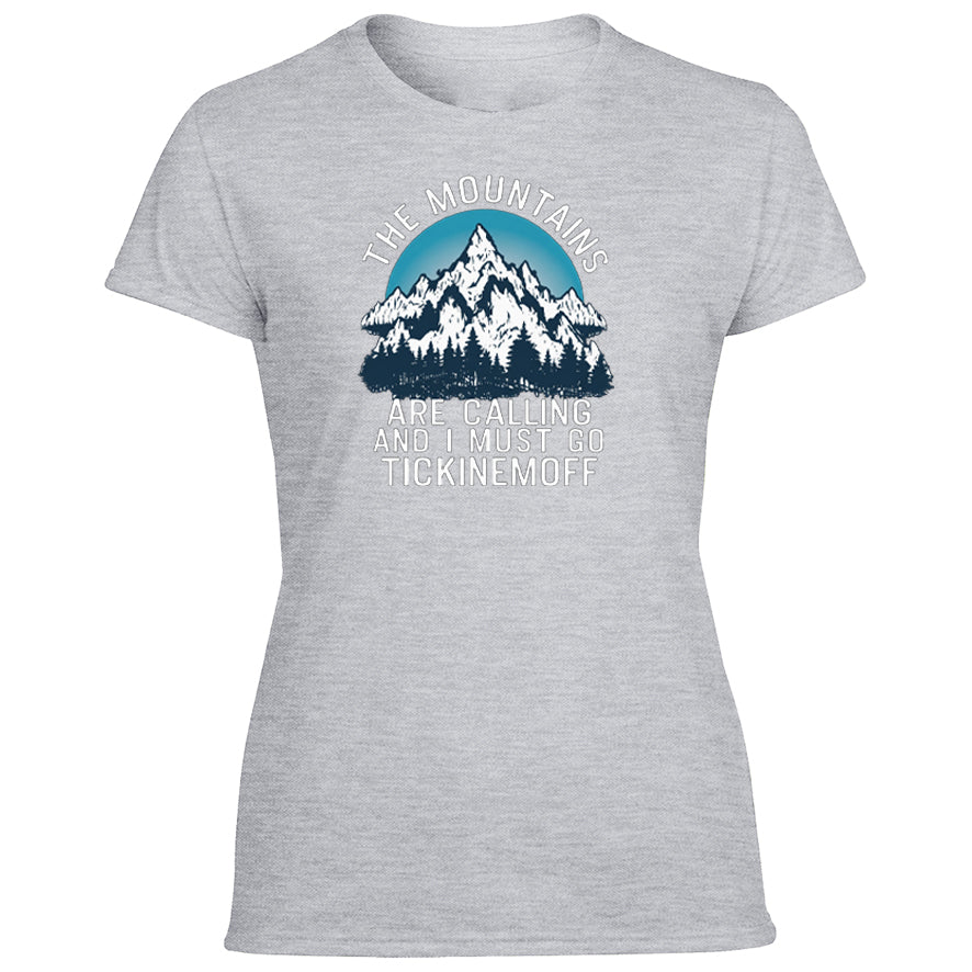 TickinEmOff Women's Tshirt (The Mountains Are Calling)