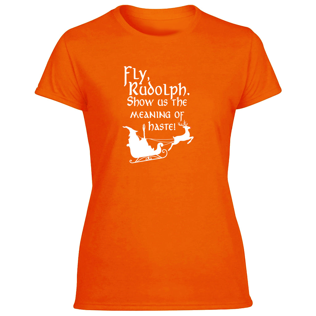 Fly Rudolph Show Us The Meaning Of Haste Women's Tshirt