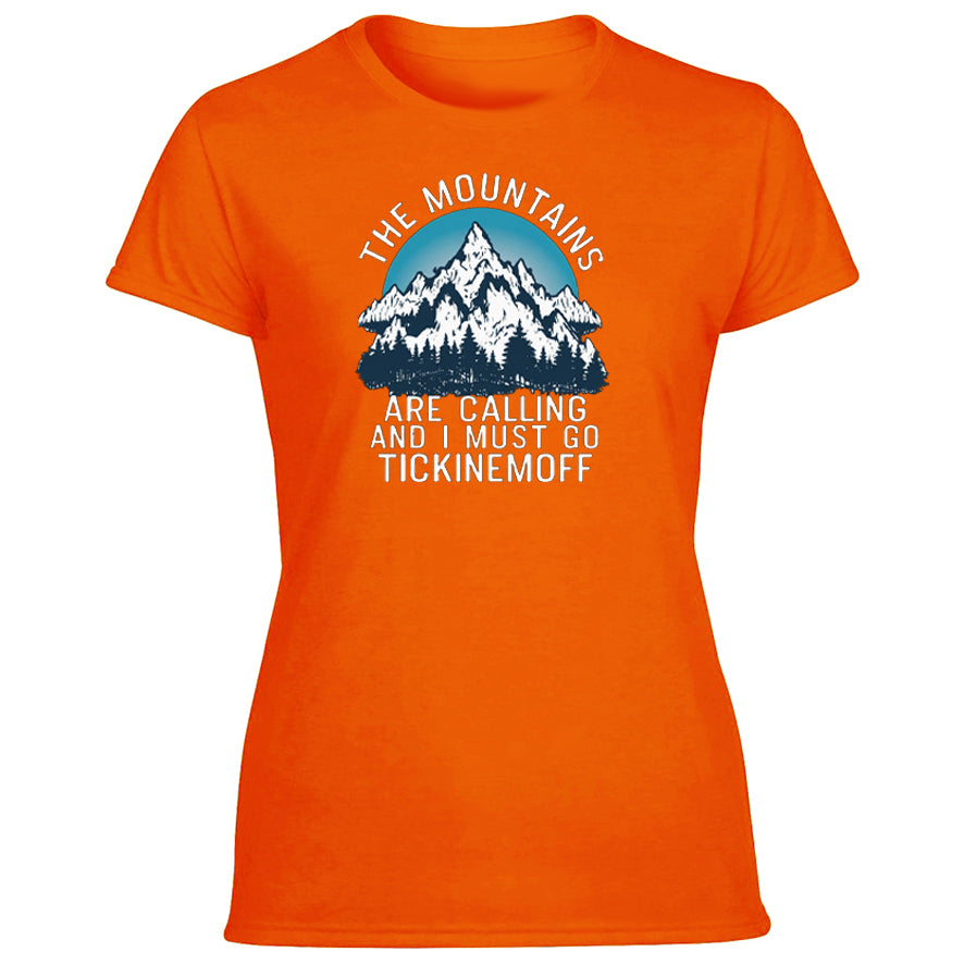 TickinEmOff Women's Tshirt (The Mountains Are Calling)