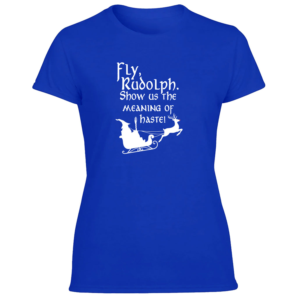 Fly Rudolph Show Us The Meaning Of Haste Women's Tshirt