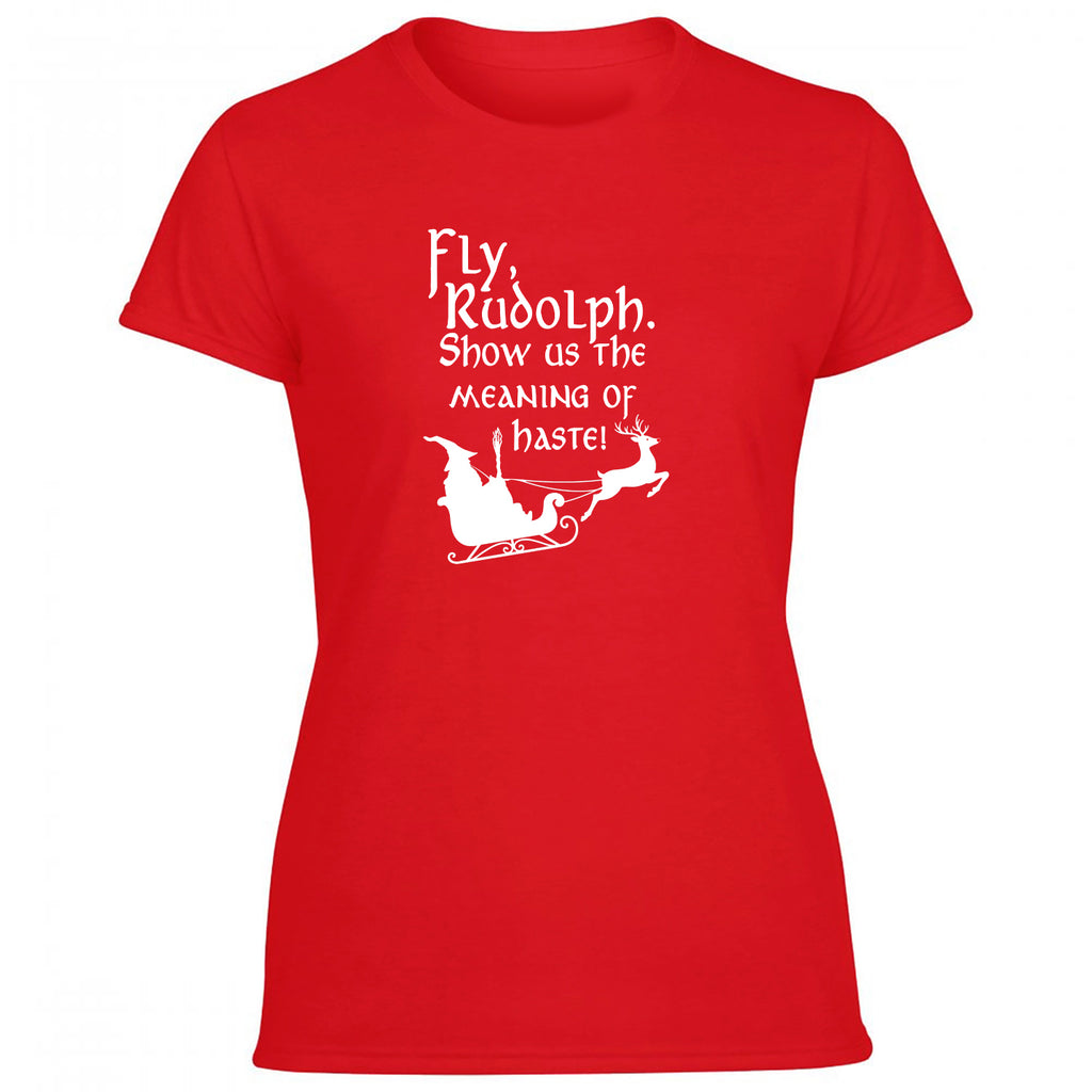 Fly Rudolph Show Us The Meaning Of Haste Women's Tshirt