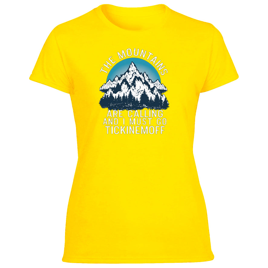 TickinEmOff Women's Tshirt (The Mountains Are Calling)